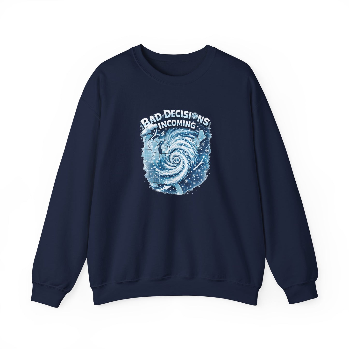 Bad Decisions Incoming - Crewneck Sweatshirt