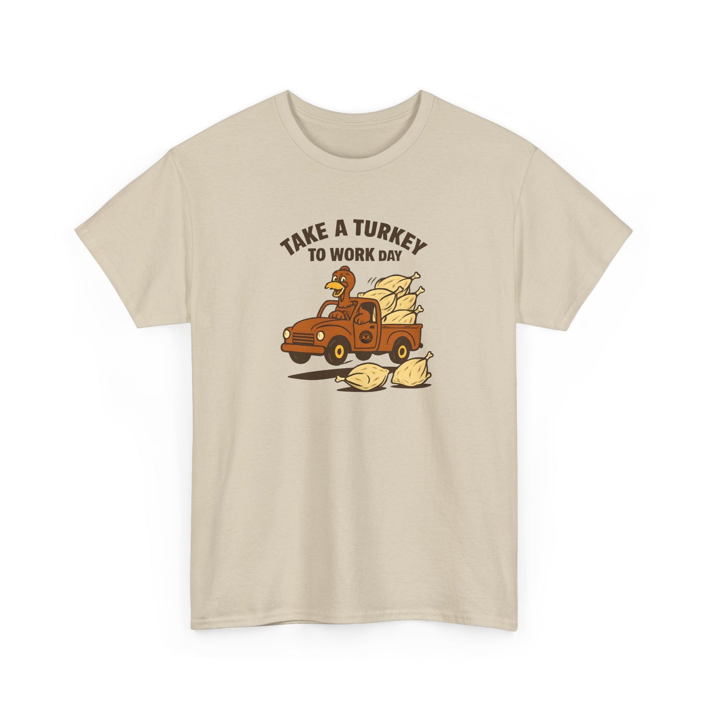 Take a Turkey to Work - Cotton Tee