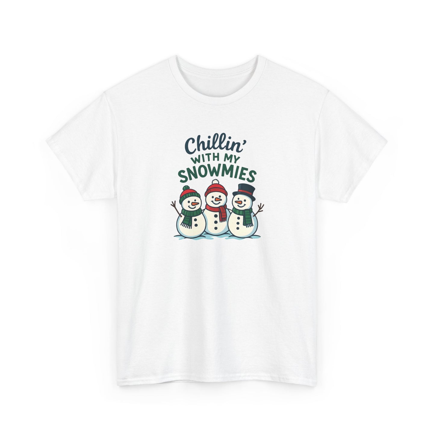 Chillin' with my Snowmies  - Cotton Tee