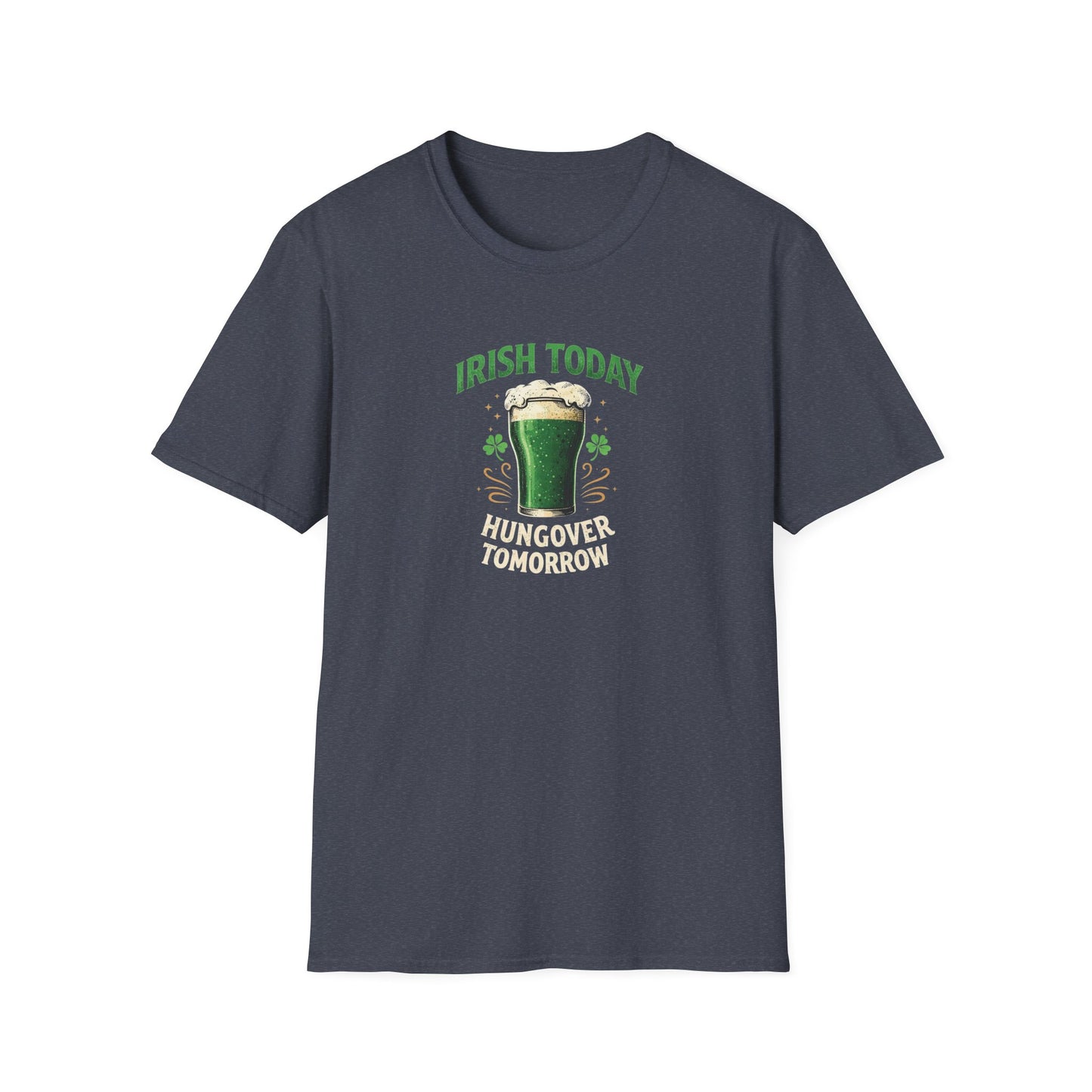 Irish Today, Hungover Tomorrow - T-Shirt