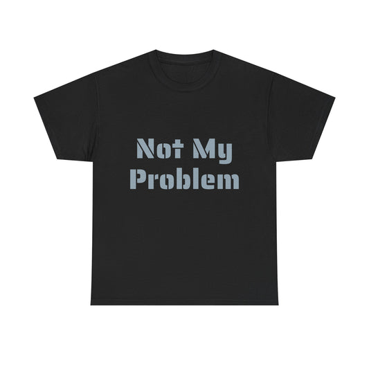 Not My Problem