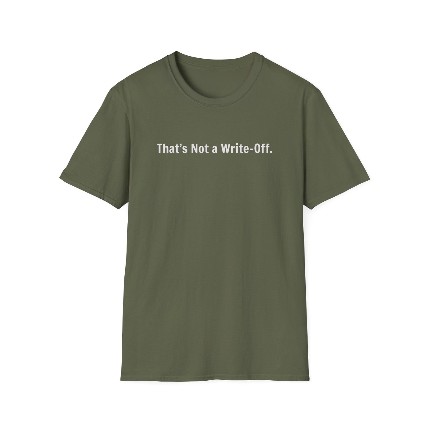 That's Not a Write-Off   - T-Shirt