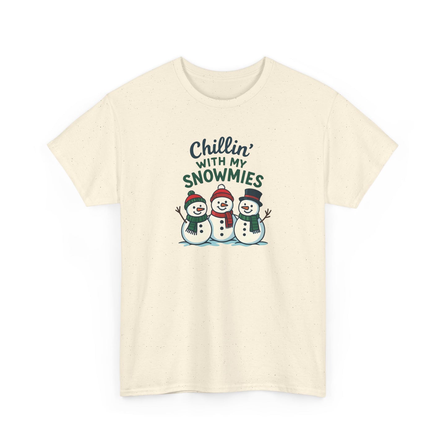 Chillin' with my Snowmies  - Cotton Tee