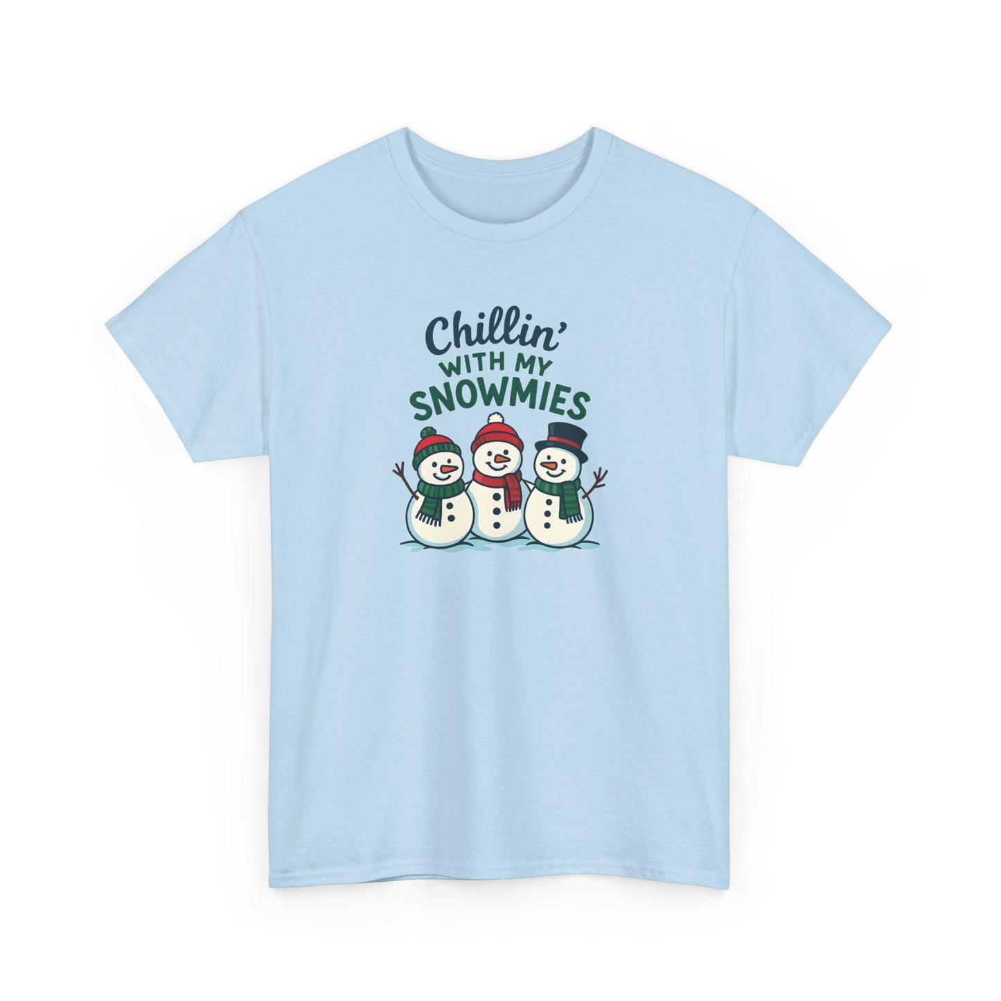 Chillin' with my Snowmies  - Cotton Tee