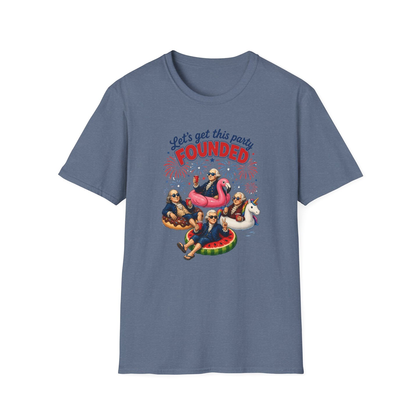 Let’s Get This Party FOUNDED — Patriotic Founding Fathers T-Shirt