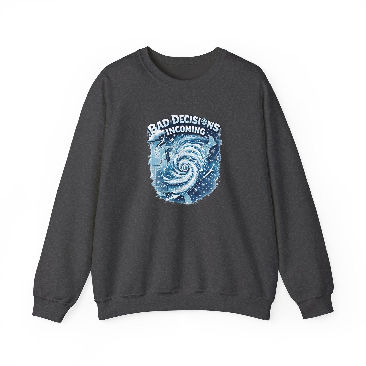 Bad Decisions Incoming -  Crewneck Sweatshirt