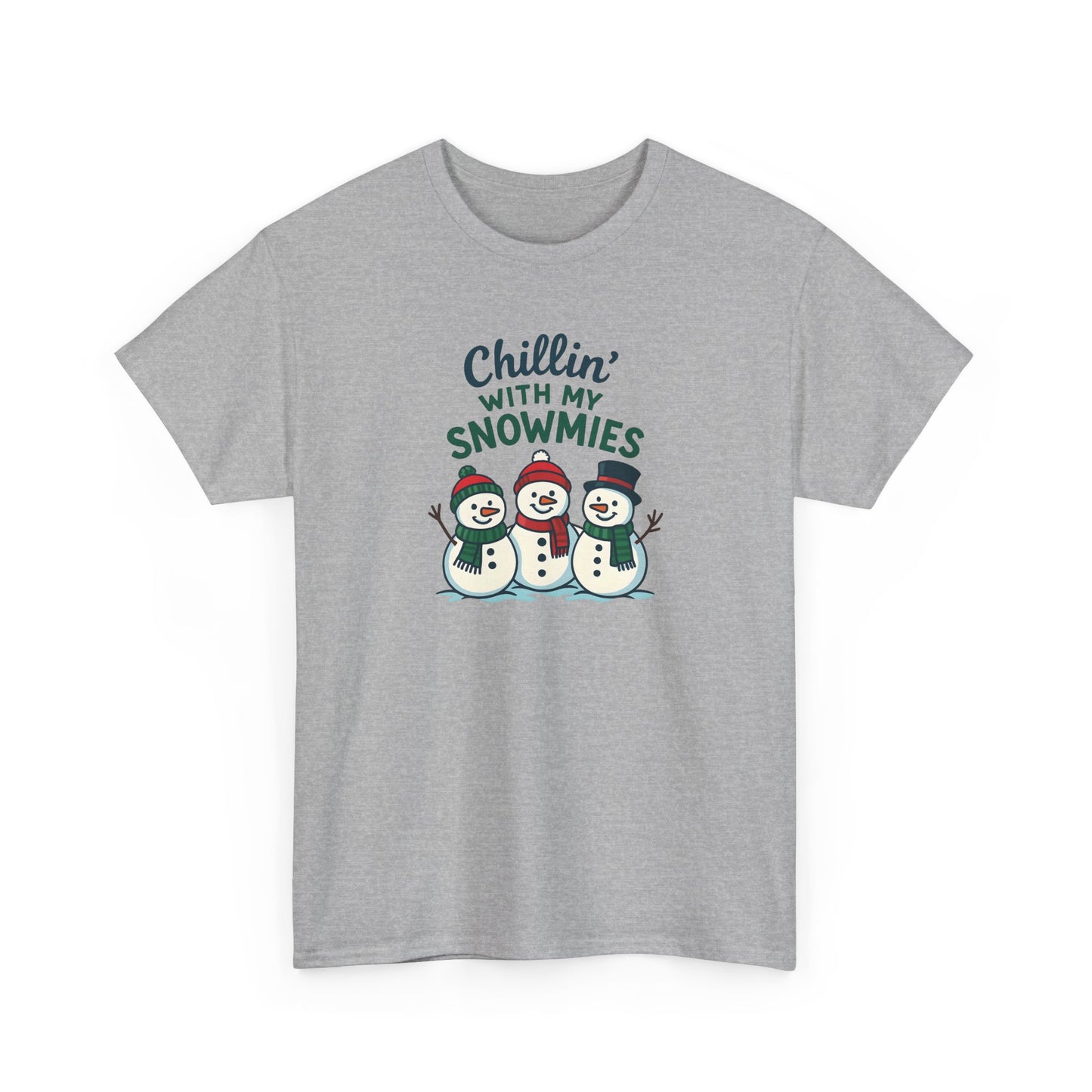 Chillin' with my Snowmies  - Cotton Tee