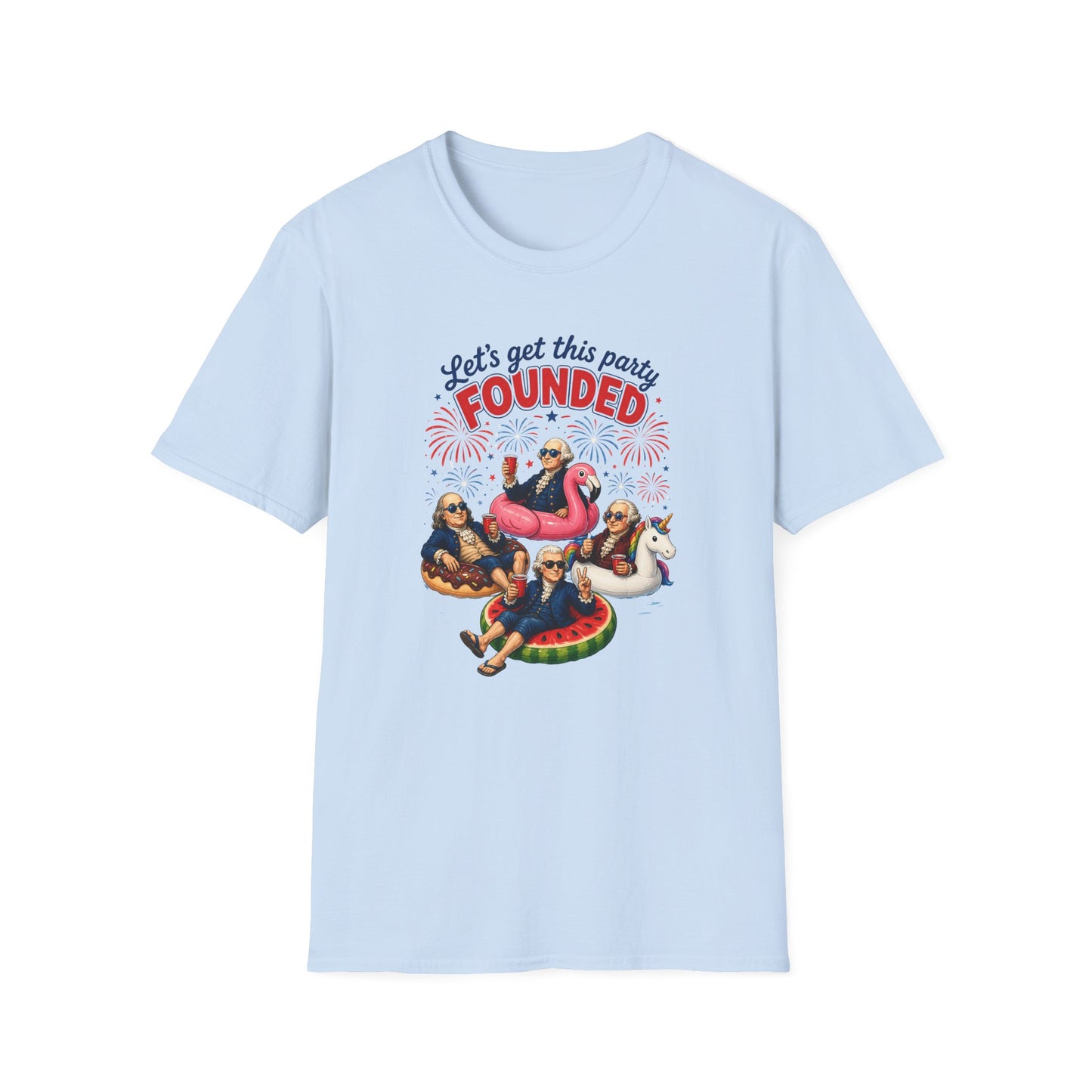 Let’s Get This Party FOUNDED — Patriotic Founding Fathers T-Shirt