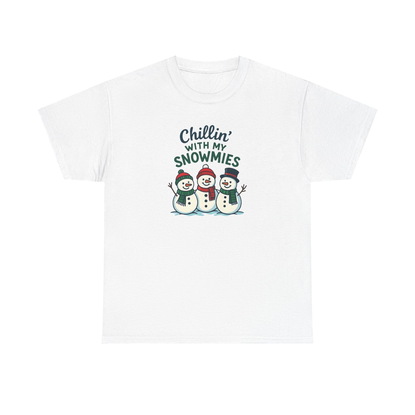 Chillin' with my Snowmies  - Cotton Tee