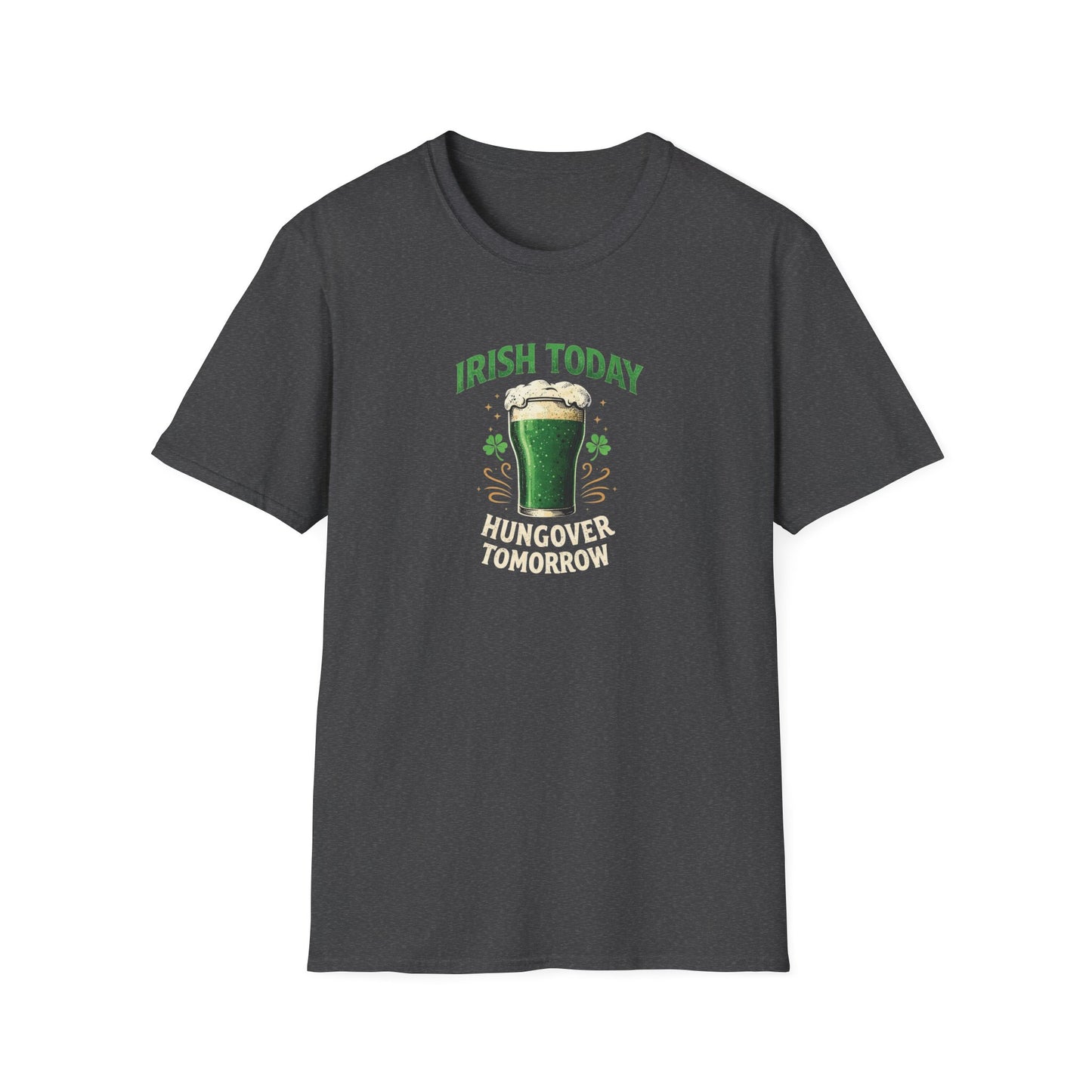 Irish Today, Hungover Tomorrow - T-Shirt