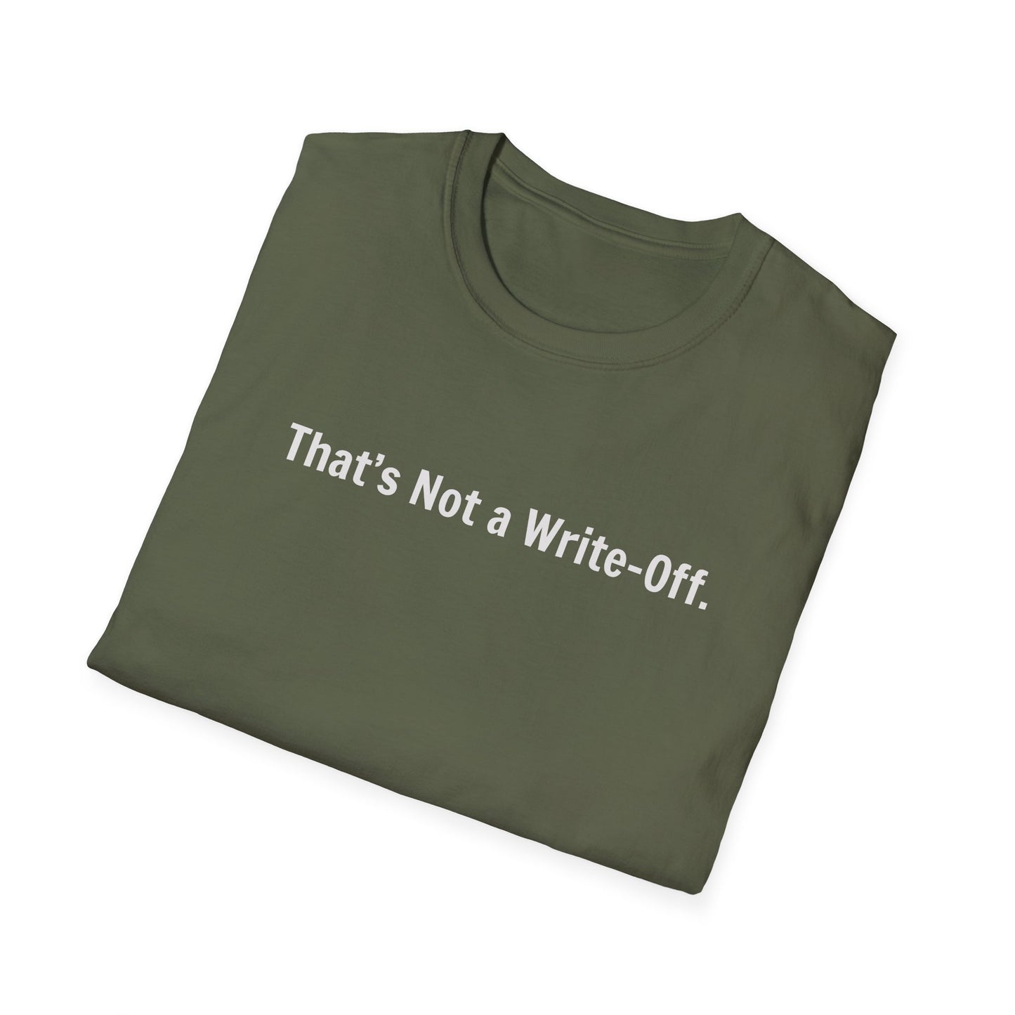 That's Not a Write-Off   - T-Shirt