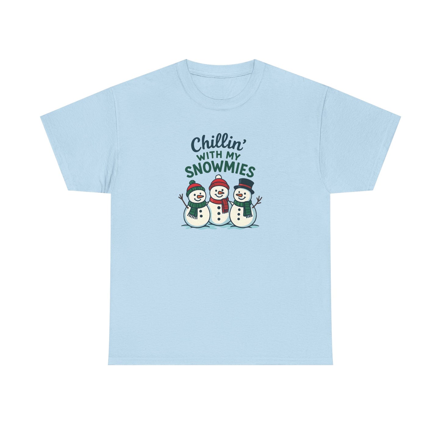 Chillin' with my Snowmies  - Cotton Tee