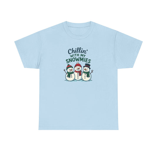 Chillin' with my Snowmies  - Cotton Tee